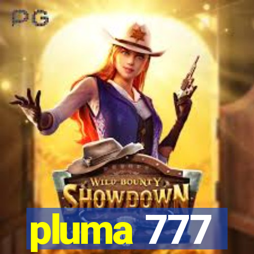 pluma 777